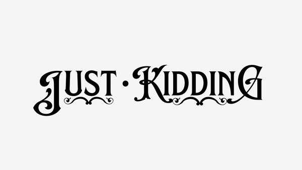 Just Kidding Merch